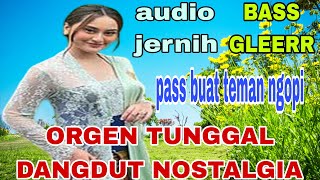 Download lagu orgen tunggal dangdut nostalgia paling dicari sepanjang masa pas buat teman ngopi mp3