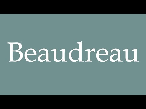 How to Pronounce ''Beaudreau'' Correctly in French