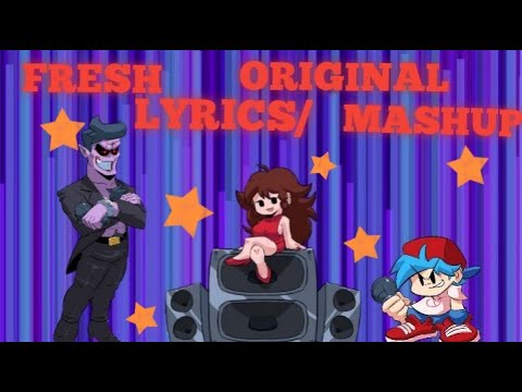 Friday Night Funkin' Fresh Lyrics/Original Mashup