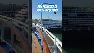 Sun princess di Miami port Everglades#stefwandy