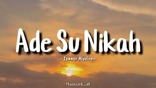 Download lagu Ade Su Nikah - Izanor Alveiro || (Lirik Lagu) OH OH ADEK SU NIKAH KAKA GAYA LAMBAT VIRAL TIKTOK 🎶🎶🎶 mp3 Download lagu Ade Su Nikah - Izanor Alveiro || (Lirik Lagu) OH OH ADEK SU NIKAH KAKA GAYA LAMBAT VIRAL TIKTOK 🎶🎶🎶 mp3