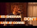 Ed Sheeran - Dont | LIVE at Coronation Street.