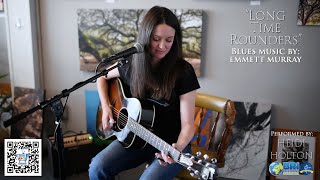 Heidi Holton - Long Time Rounders - (Emmett Murray) on Blues Radio International 4K 2022