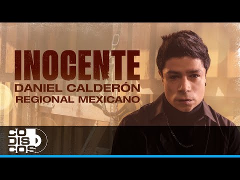 Inocente Regional Mexicano, Daniel Calderón Y Los Gigantes Del Vallenato - Video Oficial