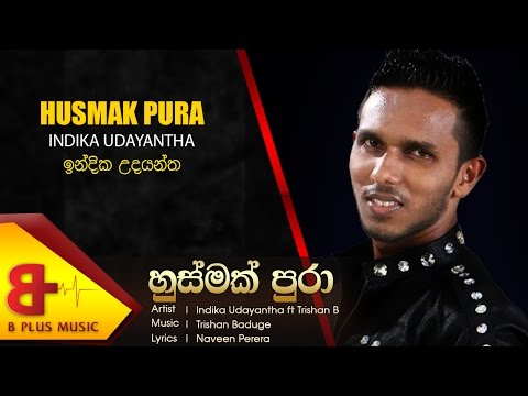 🎧 Husmak Pura - Indika Udayantha | නවතම සිංහල ගීතය  - Official Music Audio