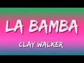 Clay Walker - La Bamba (Letra\Lyrics)