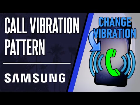 How to Change Call Vibration Pattern on Samsung Phone
