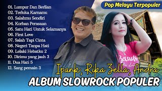 Download lagu Lagu Slowrock Populer - IPANK - Lumpur Dan Berlian | RIKA ZELLA - TERLUKA KARENAMU | POP MELAYU 2024 mp3