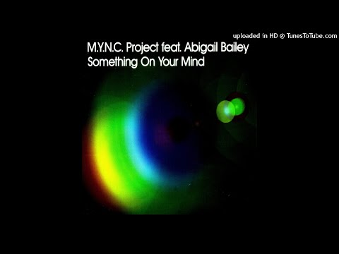 M.Y.N.C. Project - Something On Your Mind (Original Club Mix)