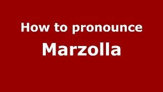 How to pronounce Marzolla