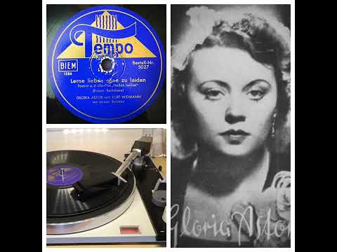 Gloria Astor & Kurt Widmann m.s. Solisten: Lerne lieben ohne zu weinen (!) 1940 (Tempo 5027)