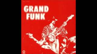 Grand Funk Railroad - Got This Thing on the Move
