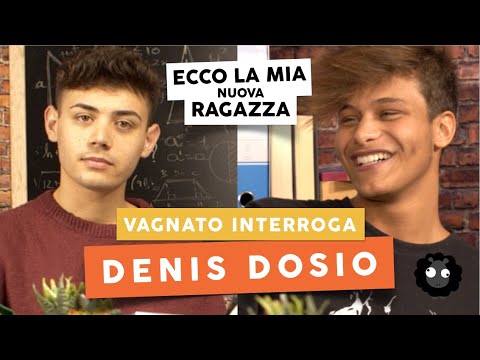 DENIS DOSIO SVELA LA SUA NUOVA RAGAZZA - Vagnato Interroga