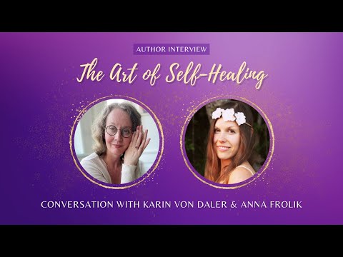 The Art of Self-Healing | Interview With Karin von Daler