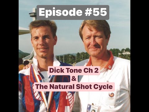 Episode #55 - Dick Tone & The Natural Shot Cycle