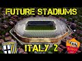 Future Italy Stadiums (Part 2)