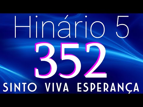 HINO 352 CCB - Sinto Viva Esperança - HINÁRIO 5 COM LETRAS
