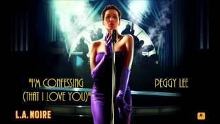 L.A. Noire: K.T.I. Radio - I'm Confessing (That I Love You) - Peggy Lee