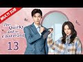 MULTI SUB The Quirky And The Charming EP13 Their Love Was Not Recognized By His Families
