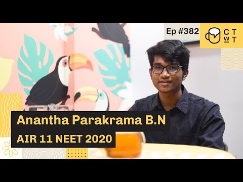 CTwT E382 - NEET 2020 Topper Anantha Parakrama AIR 11 | AIIMS