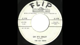 Six Teens - Oh It's Crazy - Killer Doo Wop Ballad
