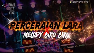 Download lagu DJ PERCERAIAN LARA X CIRO CIRO STYLE PARTY mp3 Download lagu DJ PERCERAIAN LARA X CIRO CIRO STYLE PARTY mp3