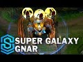 Super Galaxy Gnar Skin Spotlight - League of Legends
