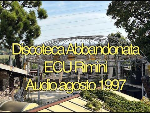 Discoteca ECU Rimini Abbandonata Capsula del Tempo con Audio 8-8-1997