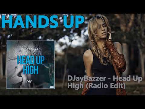 DJayBazzer - Head Up High (Radio Edit) [HANDS UP]