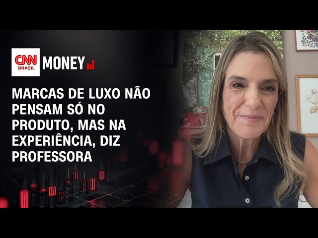 Marcas de luxo não pensam só no produto, mas na experiência, diz professora | MONEY NEWS