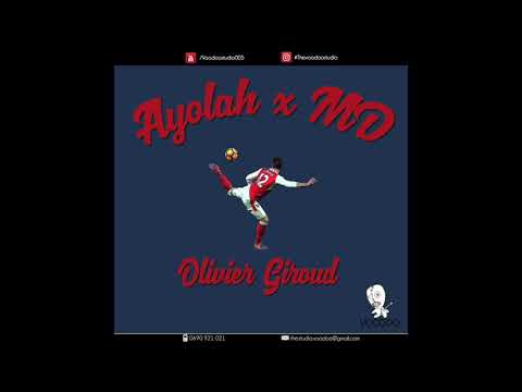 Ayolah x MD - Olivier Giroud