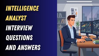 Intelligence Analyst Interview Questions and Answers