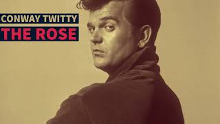 Conway Twitty - The Rose (Remastered 2018)