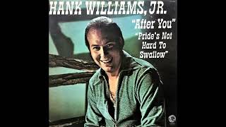 After You , Hank Williams Jr. , 1973