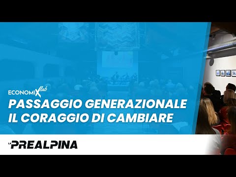 EconomiXlab. Passaggio generazionale: il coraggio di cambiare