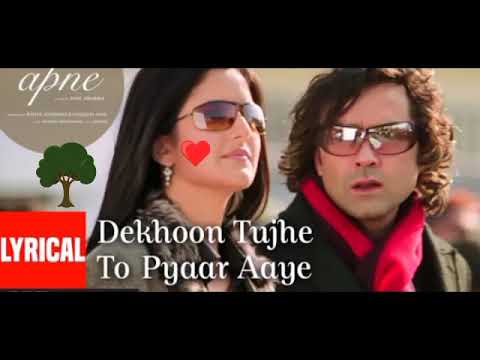 "Dekhoon Tujhe To Pyaar Aaye"  Lyrical song  l Apne l  sunny  Deol Katrina Kaif Bobby Deol