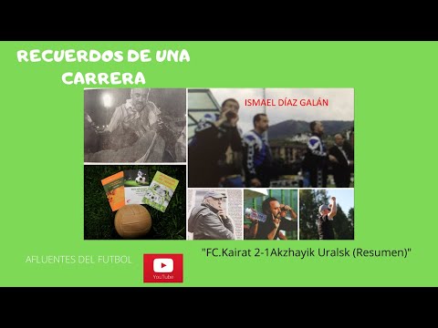 FC.Kairat 2-1Akzhayik Uralsk (Resumen)