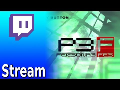 Twitch: Persona 3 FES [One-Off]