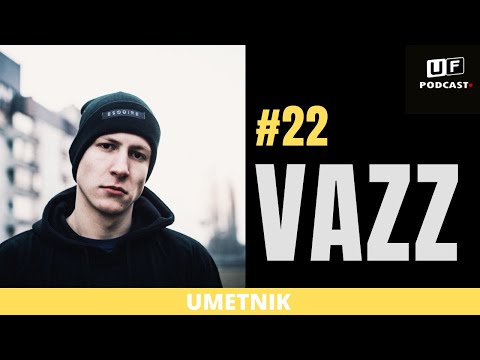 UF PODCAST - VAZZ #22