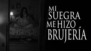 SOBREVIVÍ A LA BRUJERÍA DE MI SUEGRA (RELATO DE TERROR)