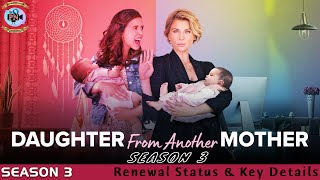 Daughter From Another Mother Season 3: Renewal Status & Key Details - Premiere Next