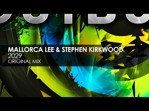 Mallorca Lee & Stephen Kirkwood - 2029 (Original Mix)