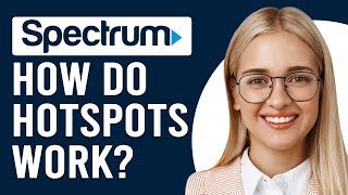 How Do Spectrum Hotspots Work (How To Access And Use Spectrum Hotspots)