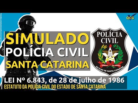Simulado PC SC Lei Nº 6.843, de 28 de julho de 1986 – Estatuto da Polícia Civil de Santa Catarina