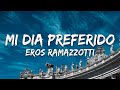 Eros Ramazzotti - Mi día preferido (Letra/Testo)