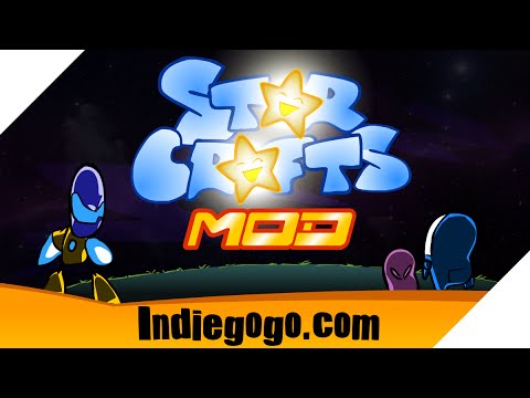 StarCrafts Mod Begins! (Indiegogo Crowd Funding Campaign)
