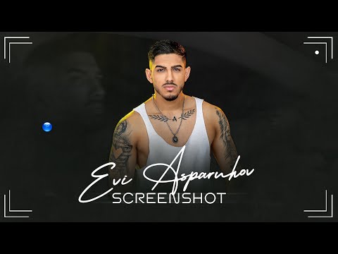 EVI ASPARUHOV - SCREENSHOT / Еви Аспарухов - Скрийншот | Official Video 2022