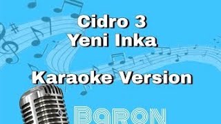 Download lagu Cidro 3 - Yeni Inka (Karaoke Version) mp3 Download lagu Cidro 3 - Yeni Inka (Karaoke Version) mp3