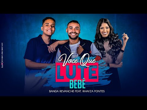 Banda Revanche e Rhayza Fontes - Você Que Lute Bebê