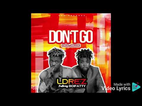 New Banger out from ldrez x boifatty Tagged: Don't Go with lyrics